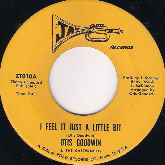 Otis Goodwin & The Casternetts : I Feel It Just A Little Bit / Sometimes (7")