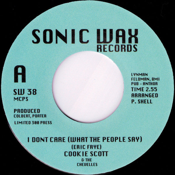 Cookie Scott & The Chevelles : I Don't Care (What The People Say) (7", S/Sided, Ltd, RE)