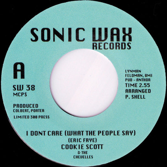 Cookie Scott & The Chevelles : I Don't Care (What The People Say) (7", S/Sided, Ltd, RE)