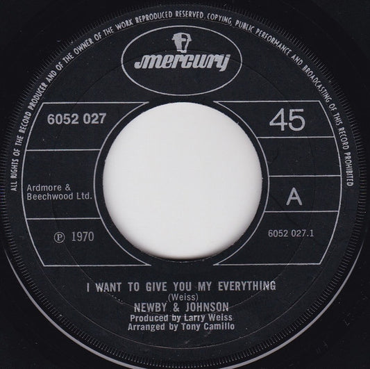 Newby & Johnson : I Want To Give You My Everything (7", Single)
