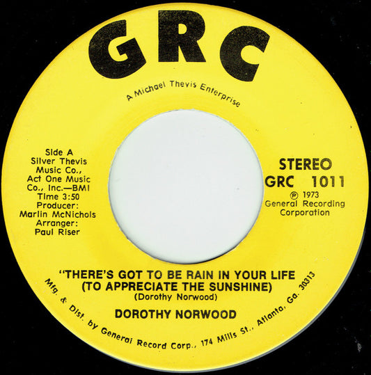 Dorothy Norwood : There's Got To Be Rain In Your Life (To Appreciate The Sunshine) (7", Single)