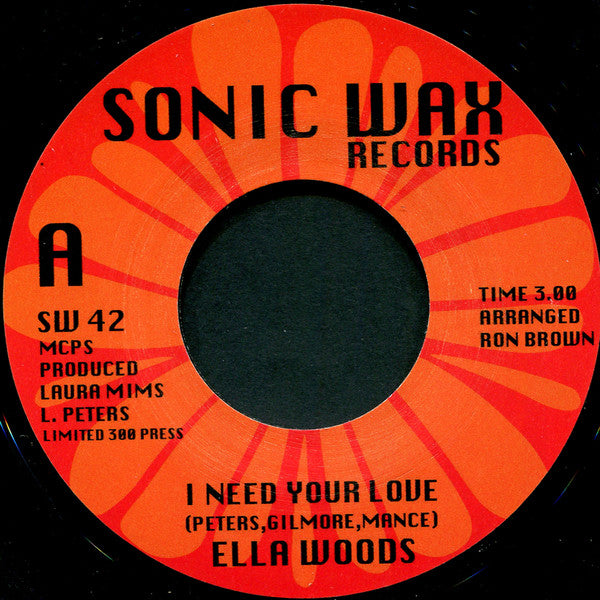 Ella Woods : I Need Your Love (7", S/Sided, Ltd, RE)