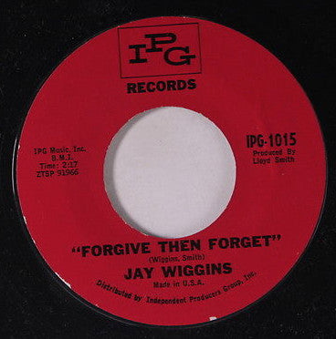 Jay Wiggins : My Lonely Girl / Forgive Then Forget (7", Single, Mono, Styrene)