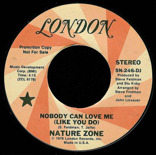 Nature Zone : Nobody Can Love Me (Like You Do) (7", Mono, Promo, Styrene)