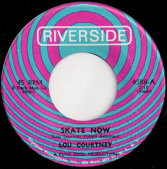 Lou Courtney : Skate Now / I Can Always Tell (7")
