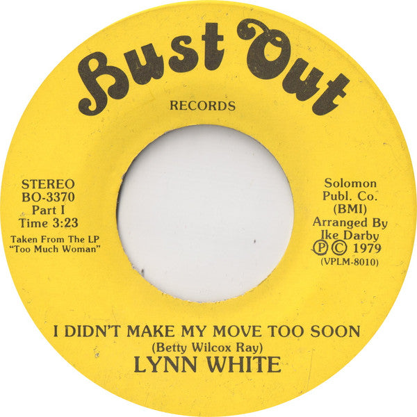 Lynn White : I Didn't Make My Move Too Soon (7")