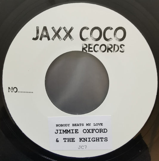 Jimmie Oxford & The Knights : Nobody Beats My Love (7", S/Sided)