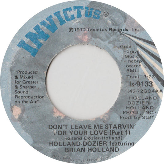 Holland & Dozier Featuring Brian Holland : Don't Leave Me Starvin' For Your Love (7", Jac)