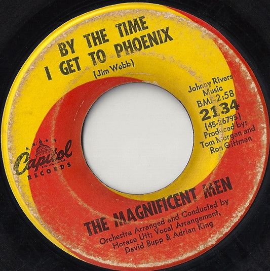 The Magnificent Men : By The Time I Get To Phoenix / Tired Of Pushing (7")