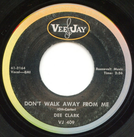 Dee Clark : Don't Walk Away From Me (7", Single)
