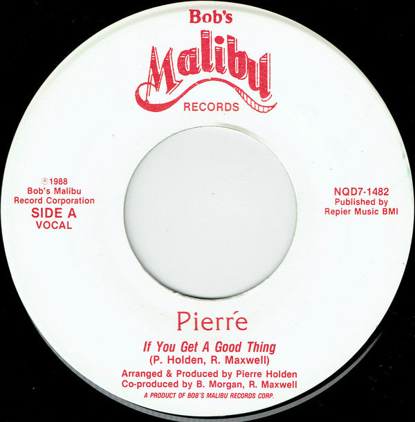 Pierre Holden : If You Get A Good Thing (7")