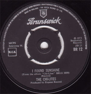 The Chi-Lites : I Found Sunshine / My Heart Just Keeps On Breakin' (7", Single)