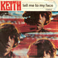 Keith (2) : Tell Me To My Face / Pretty Little Shy One (7", Styrene)