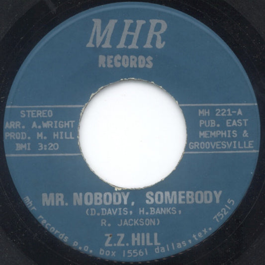 Z.Z. Hill : Mr. Nobody, Somebody (7")