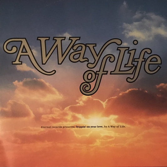 A Way Of Life : Trippin' On Your Love (12")