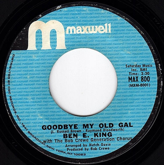 Ben E. King : Goodbye My Old Gal / I Can't Take It Like A Man (7", Single)