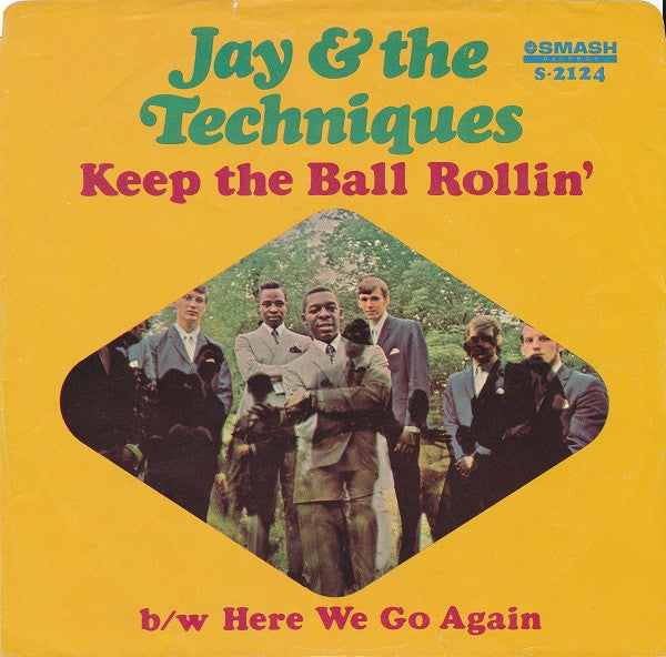 Jay & The Techniques : Keep The Ball Rollin' / Here We Go Again (7", Single)