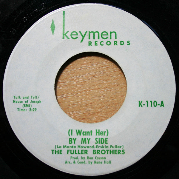 The Fuller Brothers : (I Want Her) By My Side / Moanin', Groanin', And Cryin' (7", Single)