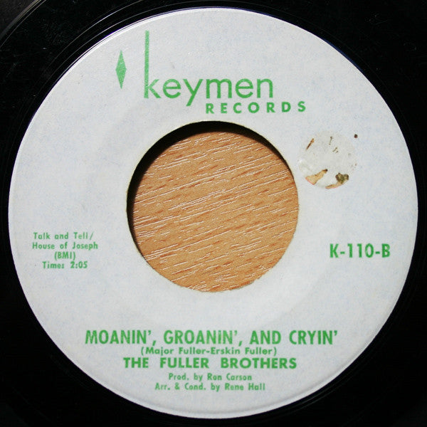 The Fuller Brothers : (I Want Her) By My Side / Moanin', Groanin', And Cryin' (7", Single)