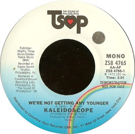 Kaleidoscope (7) : We're Not Getting Any Younger (7", Mono, Promo)