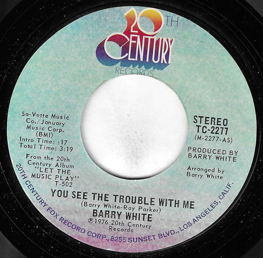 Barry White : You See The Trouble With Me (7", Styrene, Ter)