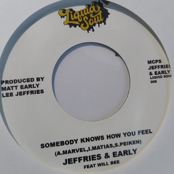 Matt Early & Lee Jeffries Feat Will Bee : Somebody Knows How You Feel (7", S/Sided)