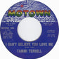 Tammi Terrell : I Can't Believe You Love Me / Hold Me Oh My Darling (7", Single, Styrene)