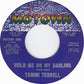 Tammi Terrell : I Can't Believe You Love Me / Hold Me Oh My Darling (7", Single, Styrene)