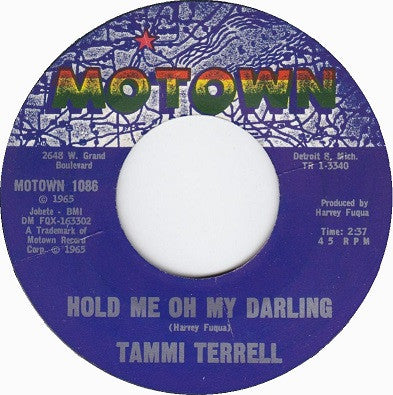 Tammi Terrell : I Can't Believe You Love Me / Hold Me Oh My Darling (7", Single, Styrene)