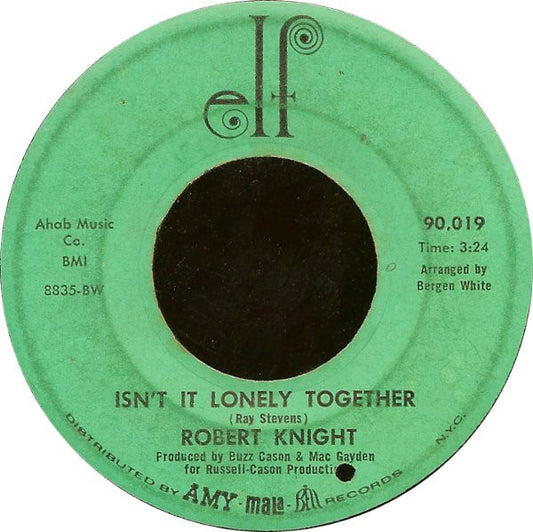 Robert Knight : Isn't It Lonely Together / We'd Better Stop (7", Single)