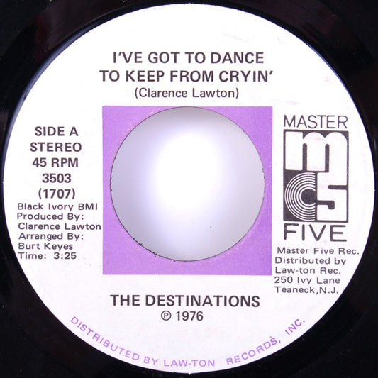 The Destinations : I've Got To Dance To Keep From Cryin' (7")