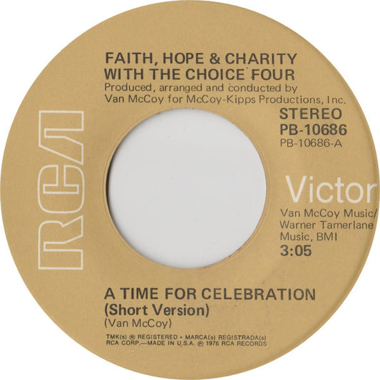 Faith, Hope & Charity With The Choice Four : A Time For Celebration (7")