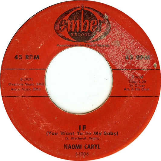 Naomi Caryl : If (You Want To Be My Baby) / Before You Say Goodbye (7")
