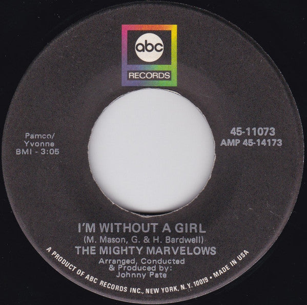 The Mighty Marvelows : I'm Without A Girl (7")