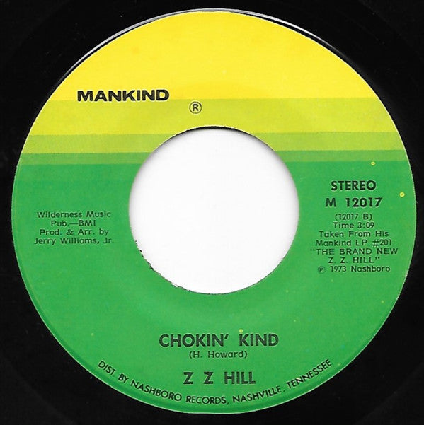 Z.Z. Hill : A Man Needs A Woman / Chokin' Kind (7")