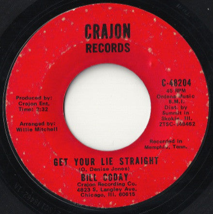 Bill Coday : Get Your Lie Straight / You're Gonna Want Me (7", Mono, Styrene, Ter)