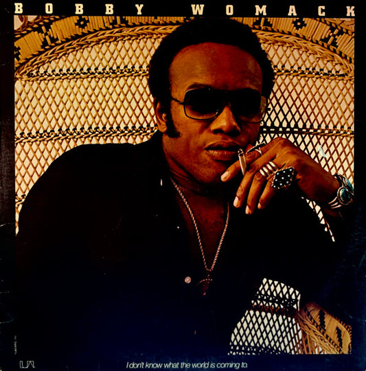 Bobby Womack : I Don't Know What The World Is Coming To (LP, Album)