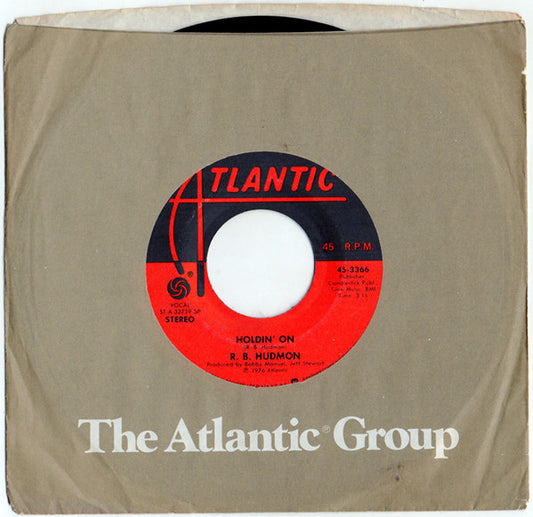 R.B. Hudmon : Holdin' On / Whatever Makes You Happy (7", Single)