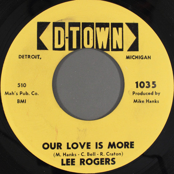 Lee Rogers : I Want You To Have Everything / Our Love Is More (7", Single)
