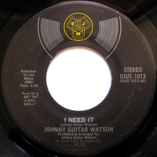 Johnny Guitar Watson : I Need It / Since I Met You Baby (7", Single)