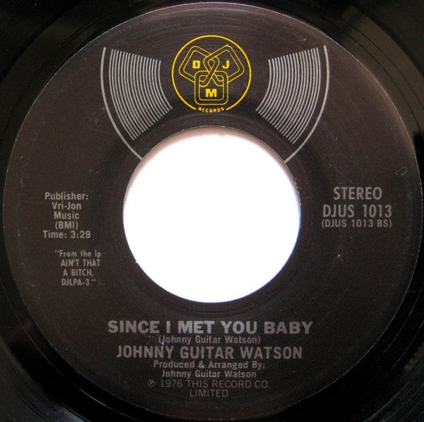 Johnny Guitar Watson : I Need It / Since I Met You Baby (7", Single)