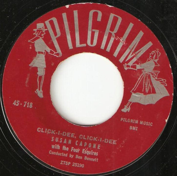 Susan Capone With The Four Esquires : Click-I-Dee, Click-I-Dee / Maybe Someday (7", Single)