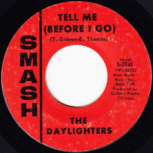 The Daylighters : Tell Me (Before I Go) / What About Me (7")