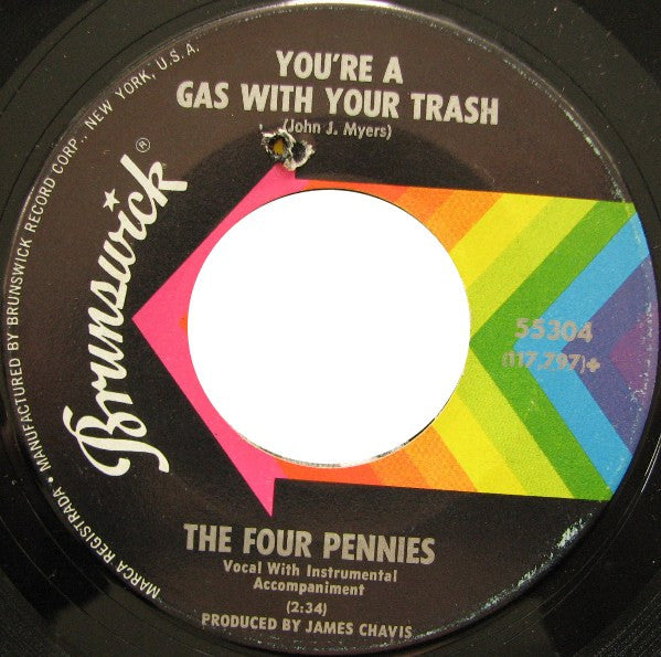 The Four Pennies (2) : You Have No Time To Lose / You're A Gas With Your Trash (7")