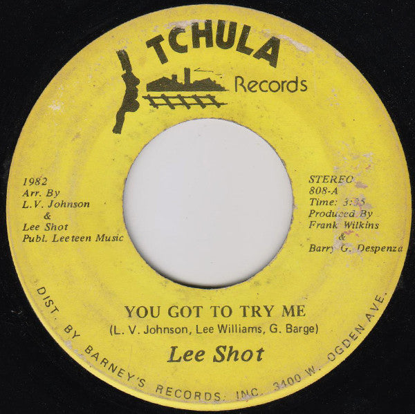 Lee Shot* : You Got To Try Me / It Ain't Me No More (7")