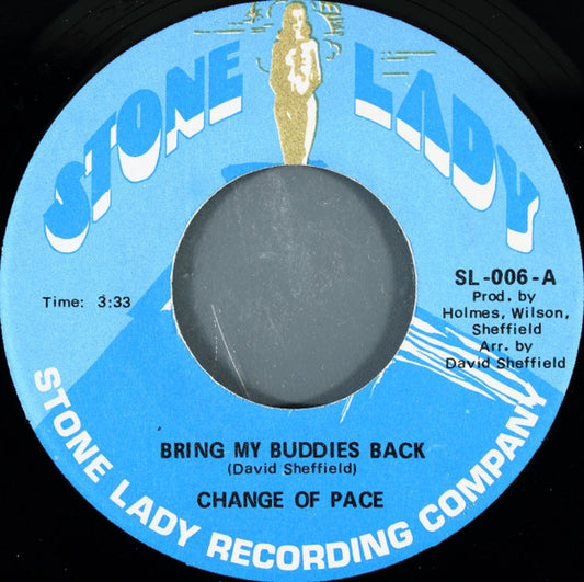 Change Of Pace : Bring My Buddies Back / Blood's Much Thicker Than Water (7", Single)