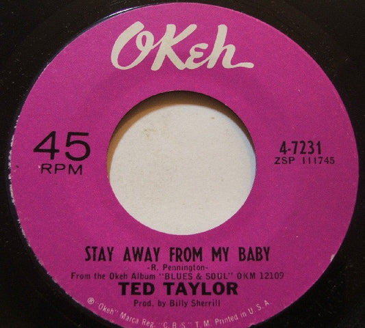 Ted Taylor : Stay Away From My Baby (7", Styrene)