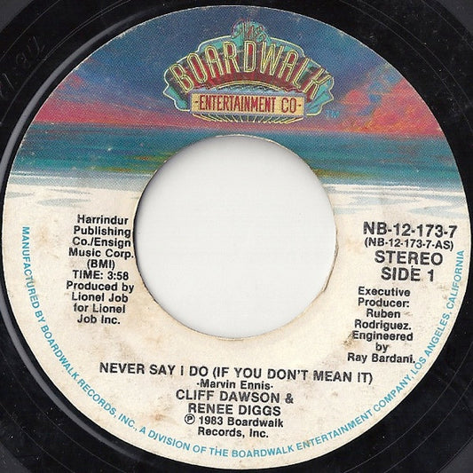 Cliff Dawson & Renee Diggs : Never Say I Do (If You Don't Mean It) (7", Styrene)
