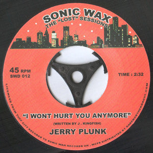 Jerry Plunk : I Wont Hurt You Anymore (7", S/Sided, Ltd)