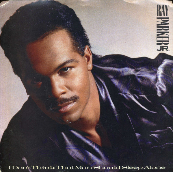 Ray Parker Jr. : I Don't Think A Man Should Sleep Alone (7", Spe)